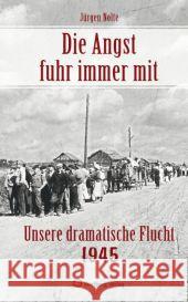 Die Angst fuhr immer mit - Unsere dramatische Flucht 1945 Nolte, Jürgen 9783831327577 Wartberg - książka