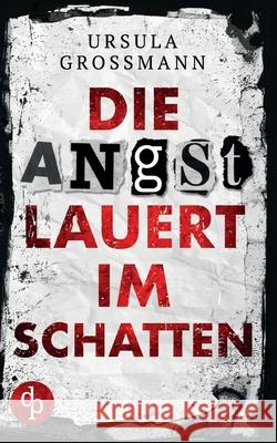 Die Angst lauert im Schatten Ursula Großmann 9783986374662 DP Verlag - książka