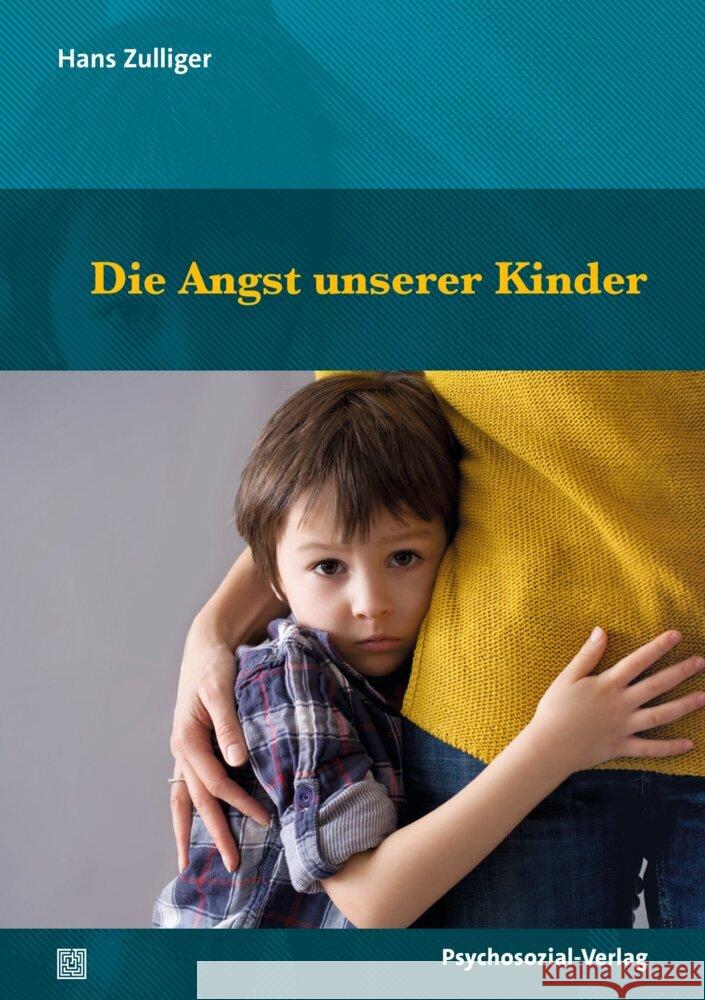 Die Angst unserer Kinder Zulliger, Hans 9783837933734 Psychosozial-Verlag - książka