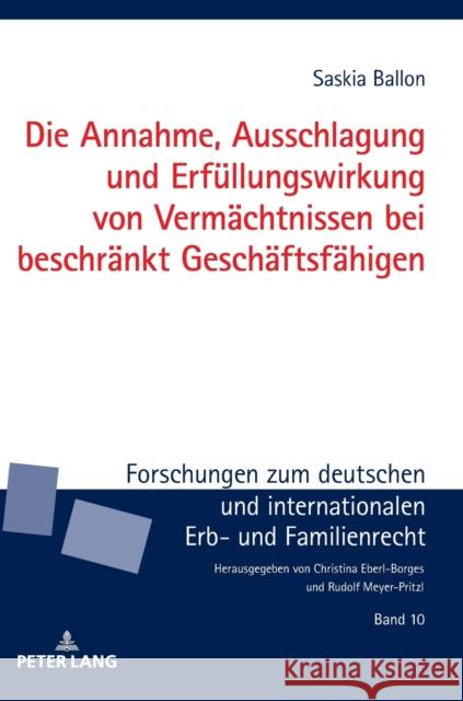 Die Annahme, Ausschlagung Und Erfuellungswirkung Von Vermaechtnissen Bei Beschraenkt Geschaeftsfaehigen Eberl-Borges, Christina 9783631758533 Peter Lang Bern - książka
