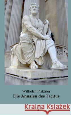 Die Annalen des Tacitus Wilhelm Pfitzner 9783956105678 Vero Verlag - książka