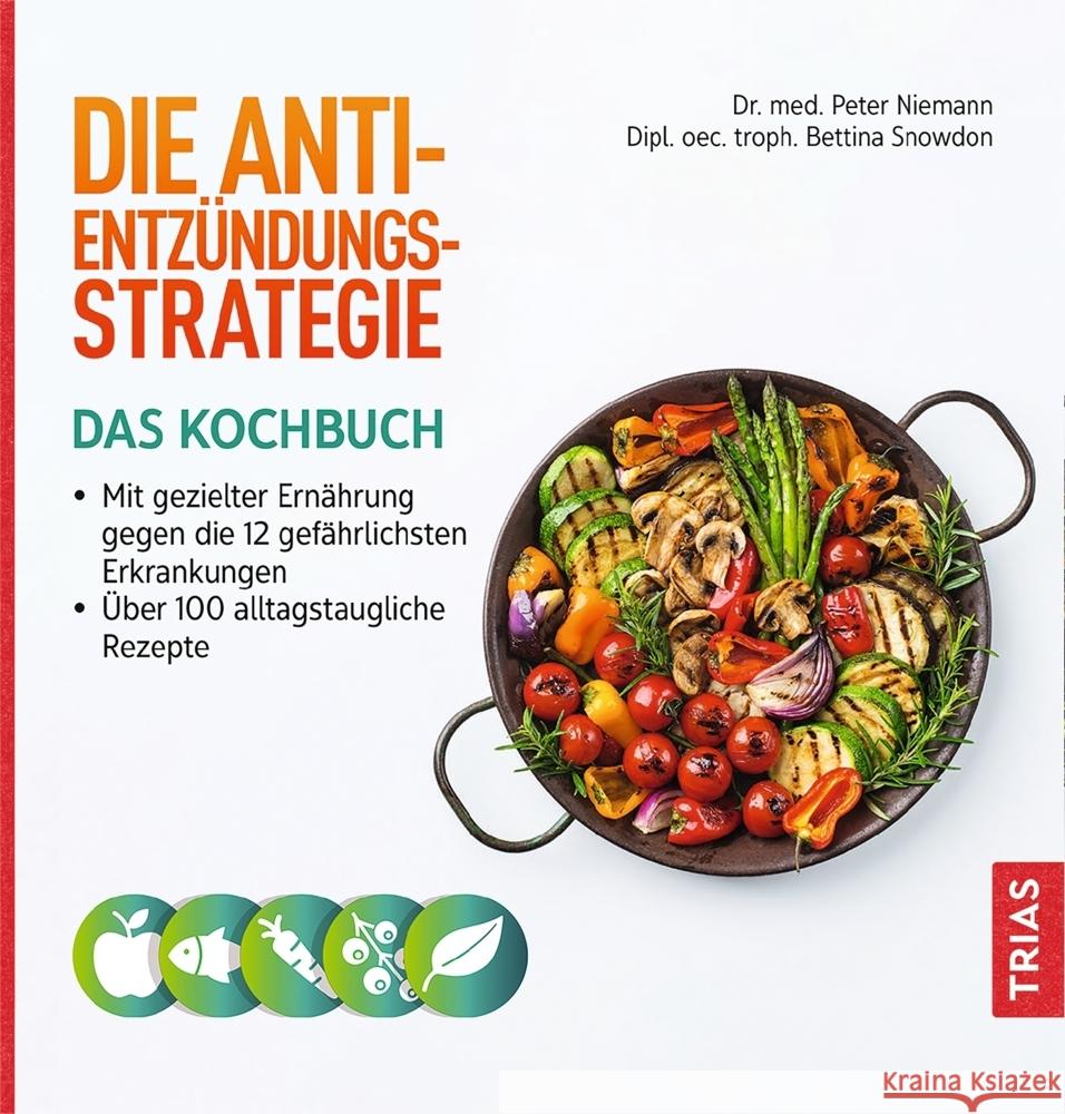 Die Anti-Entzündungs-Strategie - Das Kochbuch Niemann, Peter, Snowdon, Bettina 9783432114149 Trias - książka