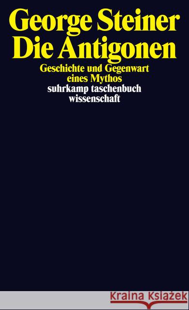 Die Antigonen : Geschichte und Gegenwart eines Mythos Steiner, George 9783518297247 Suhrkamp - książka