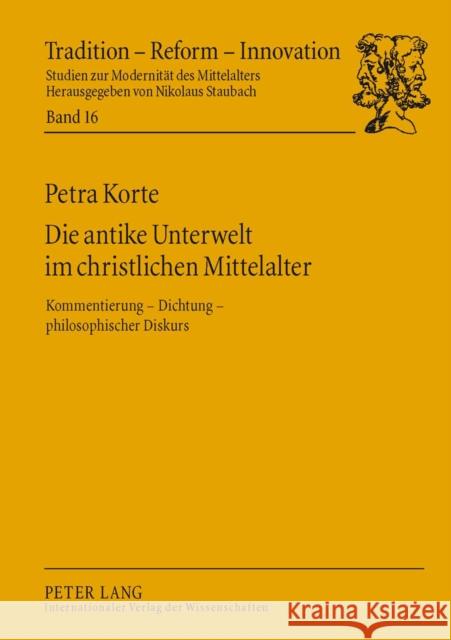 Die Antike Unterwelt Im Christlichen Mittelalter: Kommentierung ‒ Dichtung ‒ Philosophischer Diskurs Staubach, Nikolaus 9783631632697 Peter Lang Gmbh, Internationaler Verlag Der W - książka