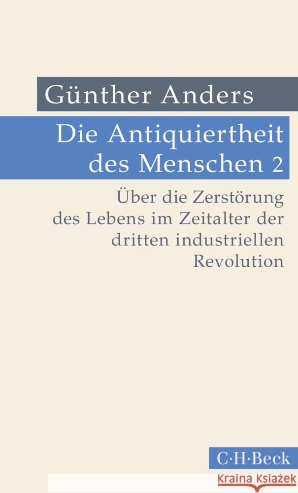 Die Antiquiertheit des Menschen Bd. II: Über die Zerstörung des Lebens im Zeitalter der dritten industriellen Revolution Anders, Günther 9783406832154 Beck - książka