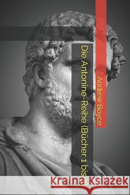Die Antonine-Reihe (Bücher 1 bis 3) Boyce, Andrew 9798456730602 Independently published - książka