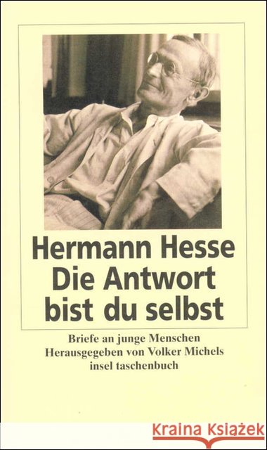 Die Antwort bist du selbst : Briefe an junge Menschen Hesse, Hermann Michels, Volker  9783458342830 Insel, Frankfurt - książka
