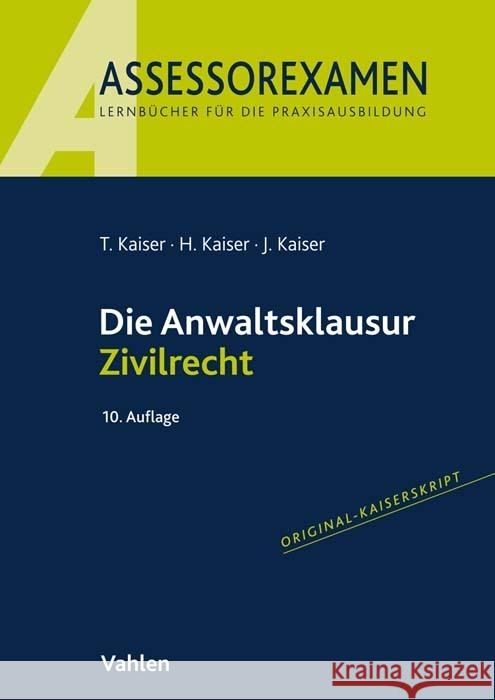 Die Anwaltsklausur Zivilrecht Kaiser, Torsten, Kaiser, Horst, Kaiser, Jan 9783800671687 Vahlen - książka