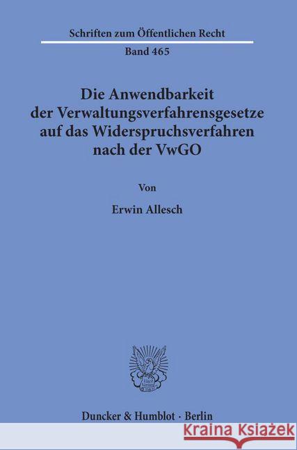 Die Anwendbarkeit Der Verwaltungsverfahrensgesetze Auf Das Widerspruchsverfahren Nach Der Vwgo Allesch, Erwin 9783428056293 Duncker & Humblot - książka