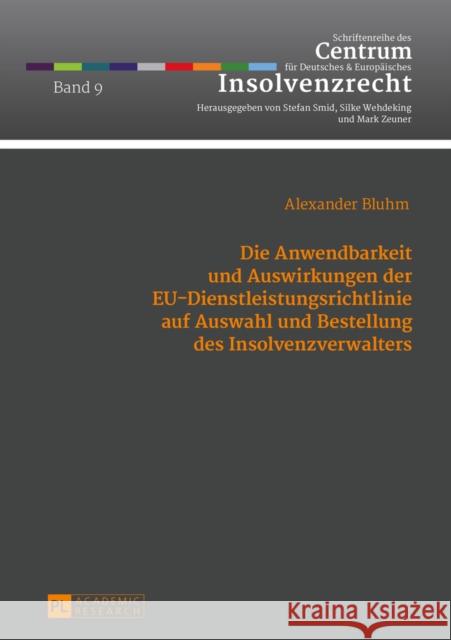 Die Anwendbarkeit Und Auswirkungen Der Eu-Dienstleistungsrichtlinie Auf Auswahl Und Bestellung Des Insolvenzverwalters Smid, Stefan 9783631646762 Peter Lang Gmbh, Internationaler Verlag Der W - książka