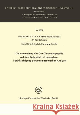 Die Anwendung Der Gas-Chromatographie Auf Dem Fettgebiet Mit Besonderer Berücksichtigung Der Pharmazeutischen Analyse Kaufmann, Hans Paul 9783663060642 Vs Verlag Fur Sozialwissenschaften - książka