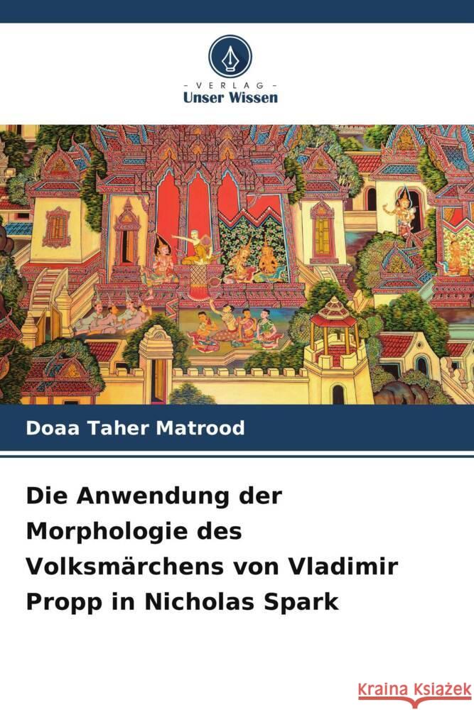 Die Anwendung der Morphologie des Volksmärchens von Vladimir Propp in Nicholas Spark Matrood, Doaa Taher 9786208332037 Verlag Unser Wissen - książka