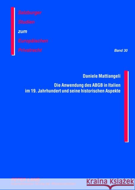 Die Anwendung Des Abgb in Italien Im 19. Jahrhundert Und Seine Historischen Aspekte Rainer, J. Michael 9783631623596 Lang, Peter, Gmbh, Internationaler Verlag Der - książka