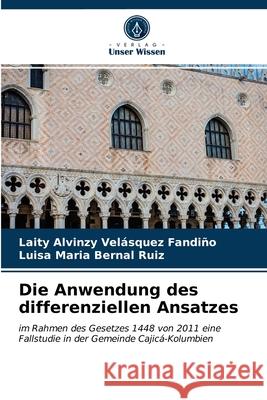 Die Anwendung des differenziellen Ansatzes Laity Alvinzy Velásquez Fandiño, Luisa Maria Bernal Ruiz 9786204010144 Verlag Unser Wissen - książka