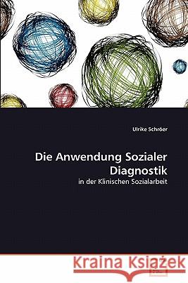 Die Anwendung Sozialer Diagnostik Ulrike Sch 9783639350838 VDM Verlag - książka