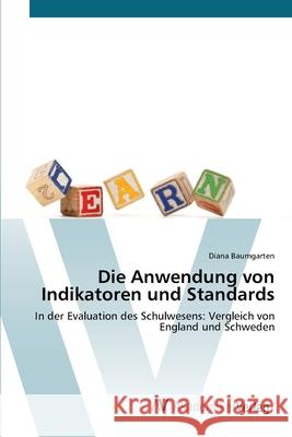 Die Anwendung von Indikatoren und Standards Baumgarten, Diana 9783639428537 AV Akademikerverlag - książka