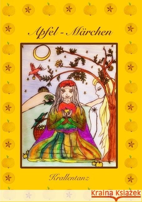 Die Apfelmärchen : Von Drachenweisheit, Sternenzauber & Goldmarien Karin Röhlig, Krallentanz 9783745064308 epubli - książka