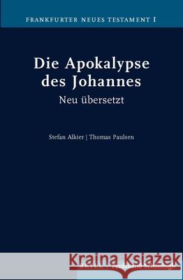 Die Apokalypse Des Johannes: Neu Übersetzt Von Stefan Alkier Und Thomas Paulsen Alkier, Stefan 9783506702814 Brill - książka