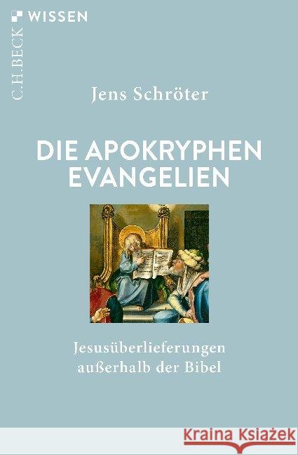 Die apokryphen Evangelien : Jesusüberlieferungen außerhalb der Bibel Schröter, Jens 9783406750182 Beck - książka