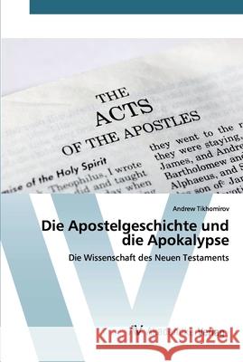 Die Apostelgeschichte und die Apokalypse Andrew Tikhomirov 9786200665492 AV Akademikerverlag - książka