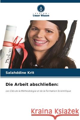 Die Arbeit abschließen: Krit, Salahddine 9786208735180 Verlag Unser Wissen - książka