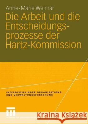 Die Arbeit Und Die Entscheidungsprozesse Der Hartz-Kommission Hamm, Anne-Marie 9783531142197 Vs Verlag Fur Sozialwissenschaften - książka