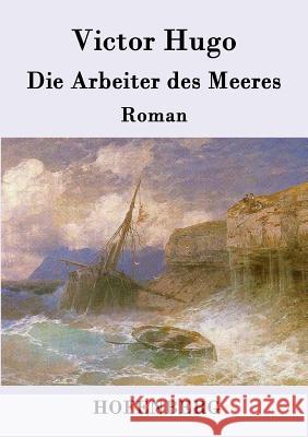 Die Arbeiter des Meeres: Roman Victor Hugo 9783843077897 Hofenberg - książka