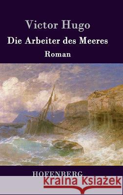 Die Arbeiter des Meeres: Roman Victor Hugo 9783843077903 Hofenberg - książka