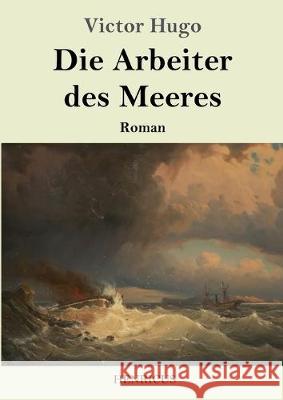 Die Arbeiter des Meeres: Roman Victor Hugo 9783847826040 Henricus - książka