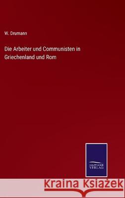 Die Arbeiter und Communisten in Griechenland und Rom W Drumann 9783375115531 Salzwasser-Verlag - książka