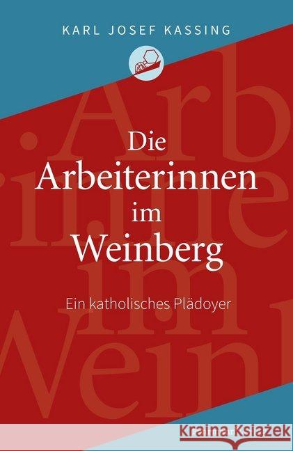 Die Arbeiterinnen im Weinberg : Ein katholisches Plädoyer Kassing, Karl Josef 9783981058086 Fohrmann - książka