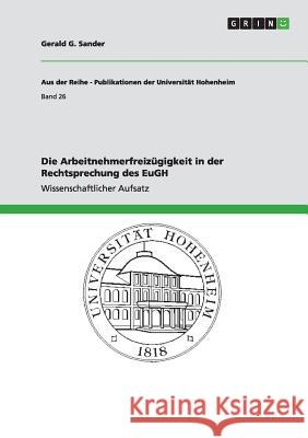 Die Arbeitnehmerfreizügigkeit in der Rechtsprechung des EuGH Gerald G. Sander 9783656661146 Grin Verlag Gmbh - książka