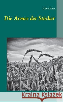 Die Armee der Stöcker Oliver Farin 9783748147350 Books on Demand - książka