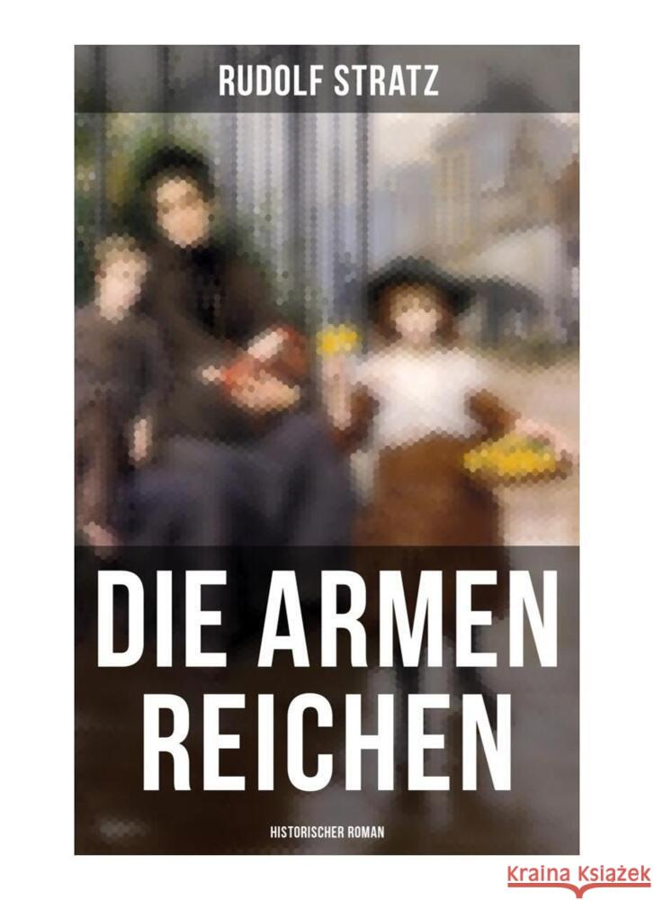 Die armen Reichen: Historischer Roman Stratz, Rudolf 9788027259892 Musaicum Books - książka