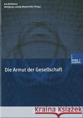 Die Armut Der Gesellschaft Thomas Grumke Eva Barlosius Wolfgang Ludwig-Mayerhofer 9783810028563 Vs Verlag Fur Sozialwissenschaften - książka