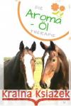 Die Aroma- Öl Therapie Fürs Pferd: Ätherische Öle Finden Für Pferde - Behandlung Und Heilungserfolge Skodnik, Klaudia 9781719830737 Independently Published