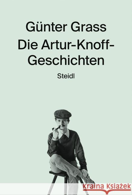 Die Artur-Knoff-Geschichten Grass, Günter 9783958292925 Steidl - książka