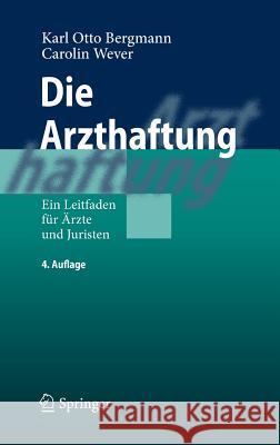 Die Arzthaftung: Ein Leitfaden Für Ärzte Und Juristen Bergmann, Karl Otto 9783642363269 Springer, Berlin - książka