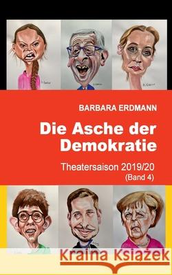 Die Asche der Demokratie: Theatersaison 2019/20 Barbara Erdmann 9783750493834 Books on Demand - książka