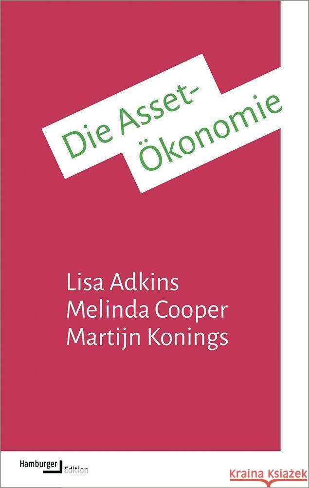 Die Asset-Ökonomie Adkins, Lisa, Cooper, Melinda, Konings, Martijn 9783868543865 Hamburger Edition - książka