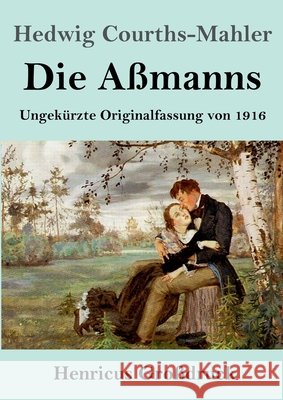 Die Aßmanns (Großdruck): Ungekürzte Originalfassung von 1916 Hedwig Courths-Mahler 9783847854197 Henricus - książka
