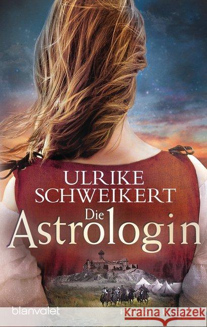 Die Astrologin : Historischer Roman Schweikert, Ulrike 9783734105524 Blanvalet - książka