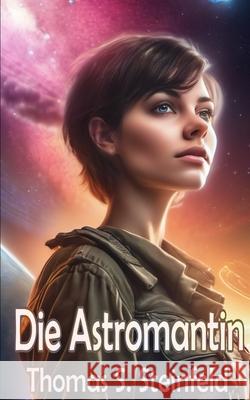 Die Astromantin Thomas S Steinfeld 9798333590299 Independently Published - książka