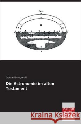 Die Astronomie Im Alten Testament Giovanni Schiaparelli 9783955622589 Bremen University Press - książka