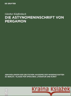 Die Astynomeninschrift von Pergamon Gunther Klaffenbach   9783112657812 de Gruyter - książka