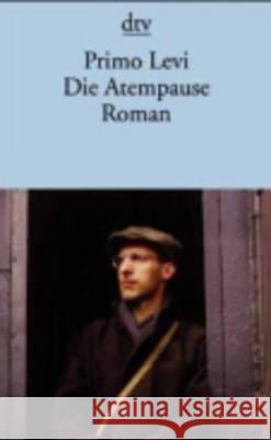 Die Atempause Primo Levi 9783423117791 Deutscher Taschenbuch Verlag GmbH & Co. - książka