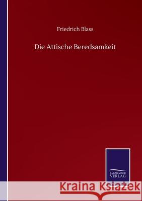 Die Attische Beredsamkeit Friedrich Blass 9783752513127 Salzwasser-Verlag Gmbh - książka