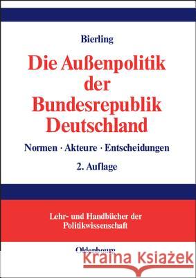 Die Außenpolitik der Bundesrepublik Deutschland Stephan Bierling 9783486577662 Walter de Gruyter - książka