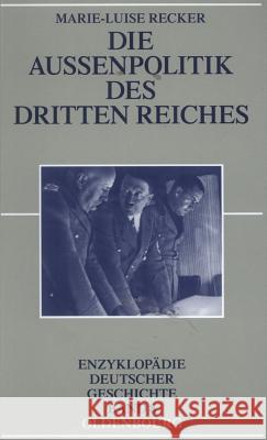 Die Außenpolitik des Dritten Reiches Recker, Marie-Luise   9783486591828 Oldenbourg - książka