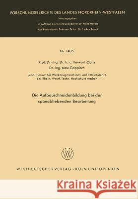 Die Aufbauschneidenbildung Bei Der Spanabhebenden Bearbeitung Herwart Opitz 9783322980304 Vs Verlag Fur Sozialwissenschaften - książka